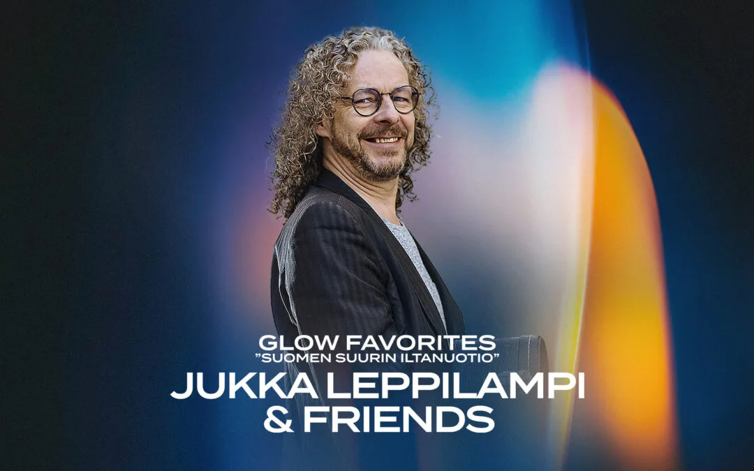 Glow Favorites Jukka Leppilampi & Friends