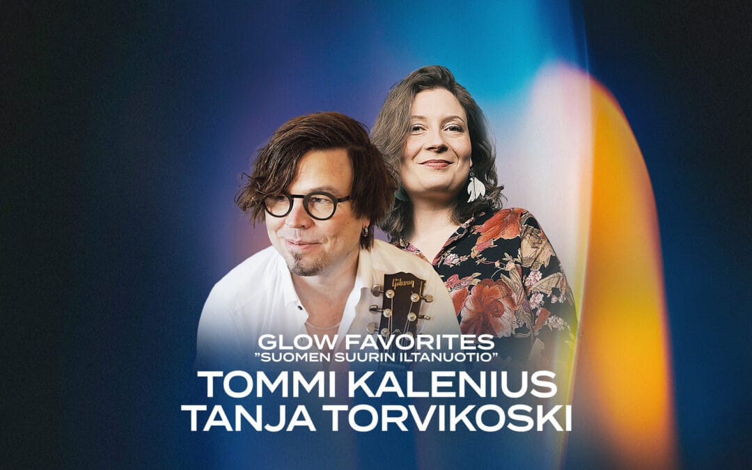Glow Favorites Tommi Kalenius & Tanja Torvikoski